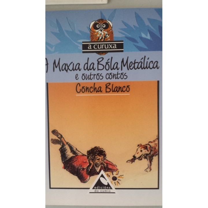 A MAXIA DA BÓLA METÁLICA E OUTROS CONTOS